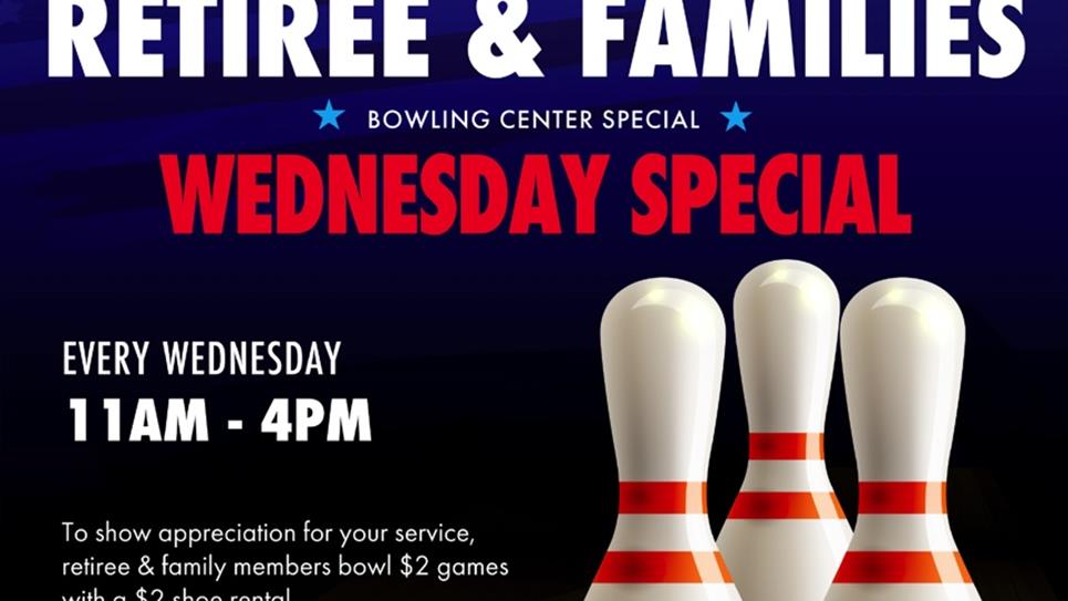 Retirees & Families Wednesday Bowling Special